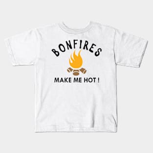 Camping - Bonfires make me hot ! Kids T-Shirt